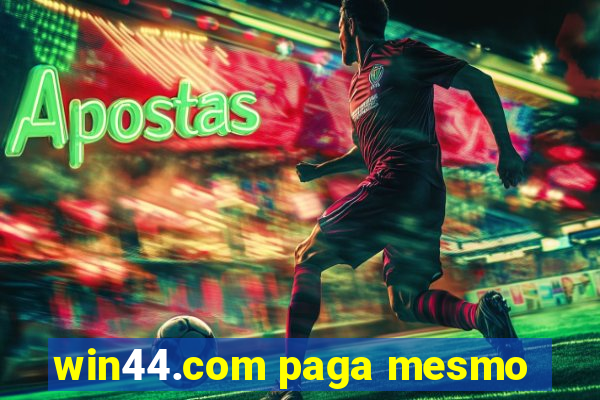 win44.com paga mesmo